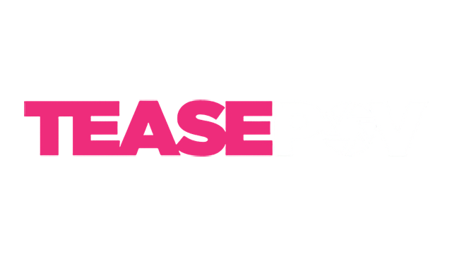 Tease POV